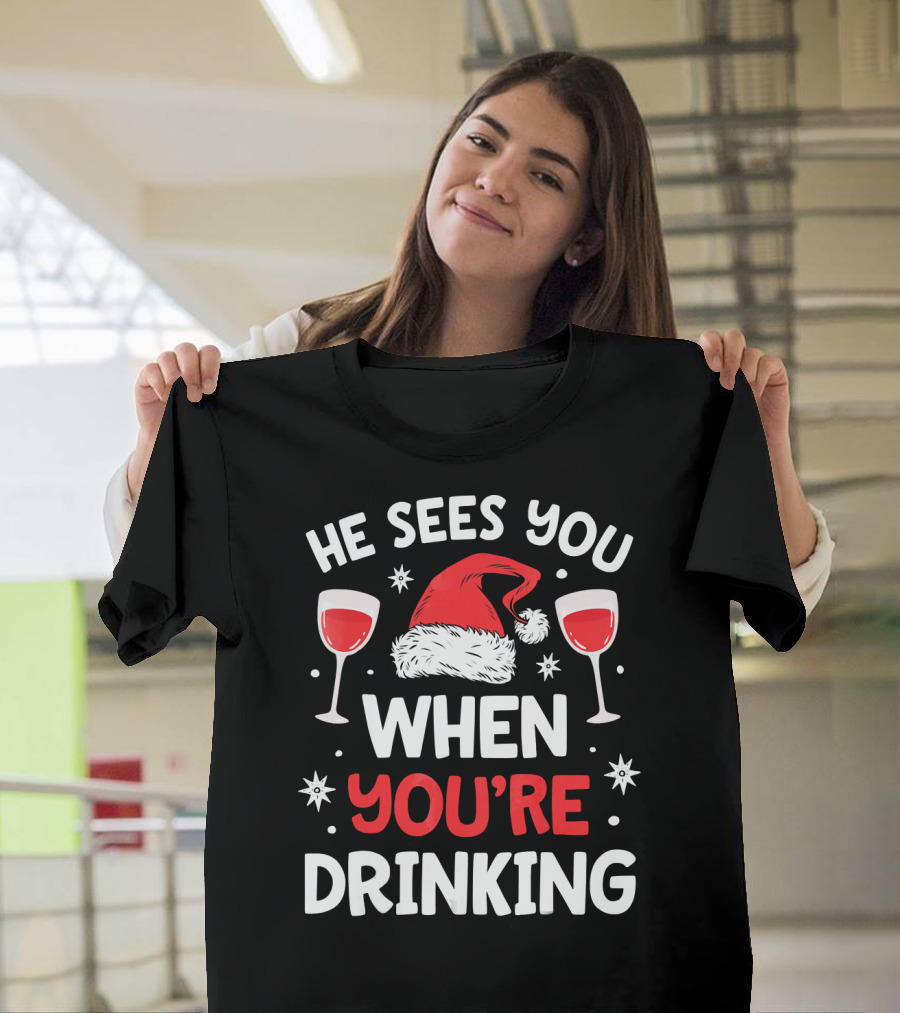 He Sees You When You're Drinking Santa Hat Wine Glasses Holiday T-Shirt