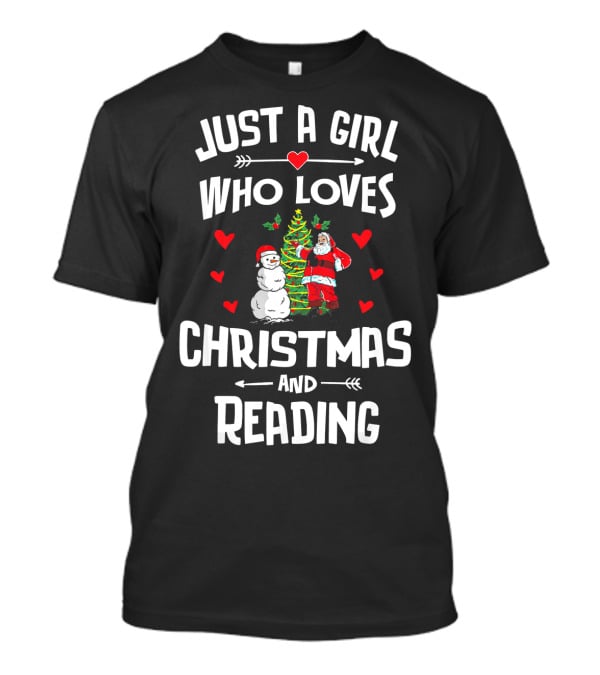 Just A Girl Who Loves Christmas Santa Snowman Tree Hearts Reading T-Shirt
