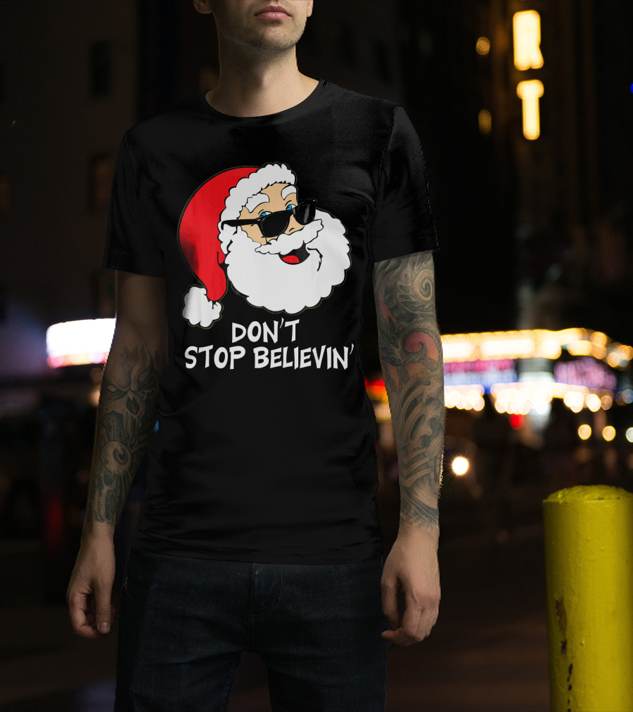 Don't Stop Believin' Santa With Sunglasses Christmas Co T-Shirt