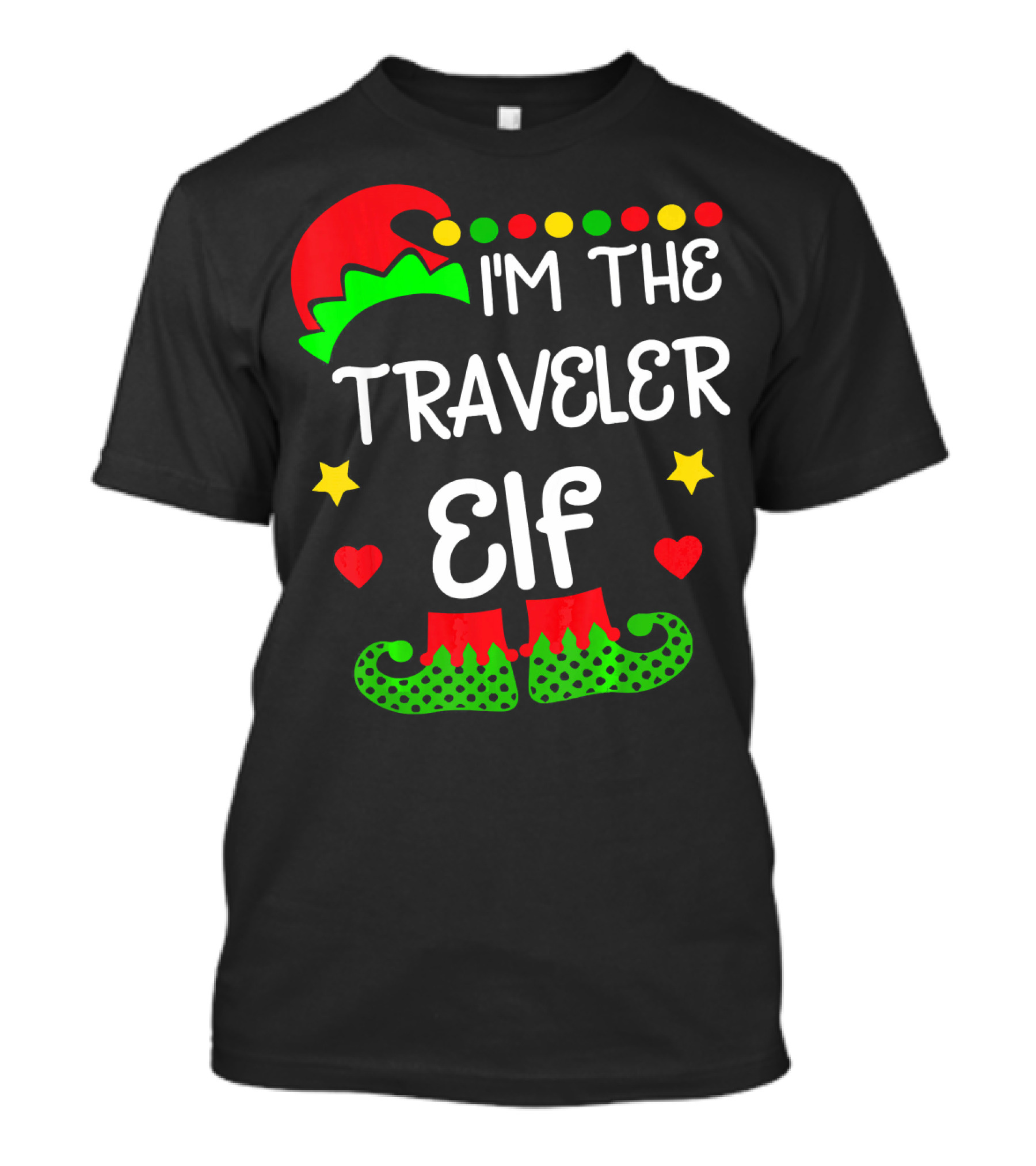 I'm The Traveler Elf Elf Hat Boots Holiday Hearts Stars T-Shirt