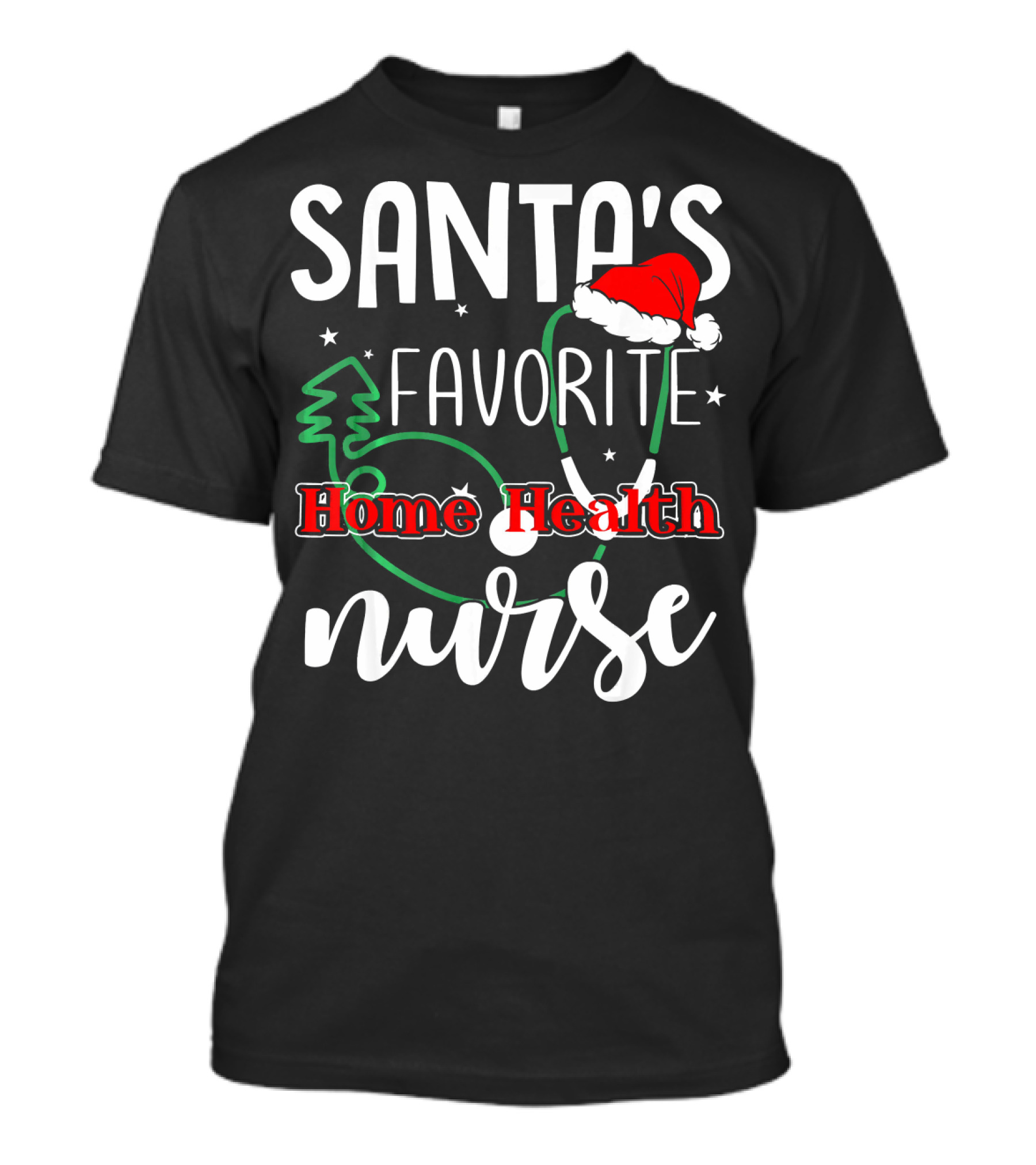 Santa's Favorite Home Health Nurse Stethoscope Christmas Hat Tree Stars T-Shirt