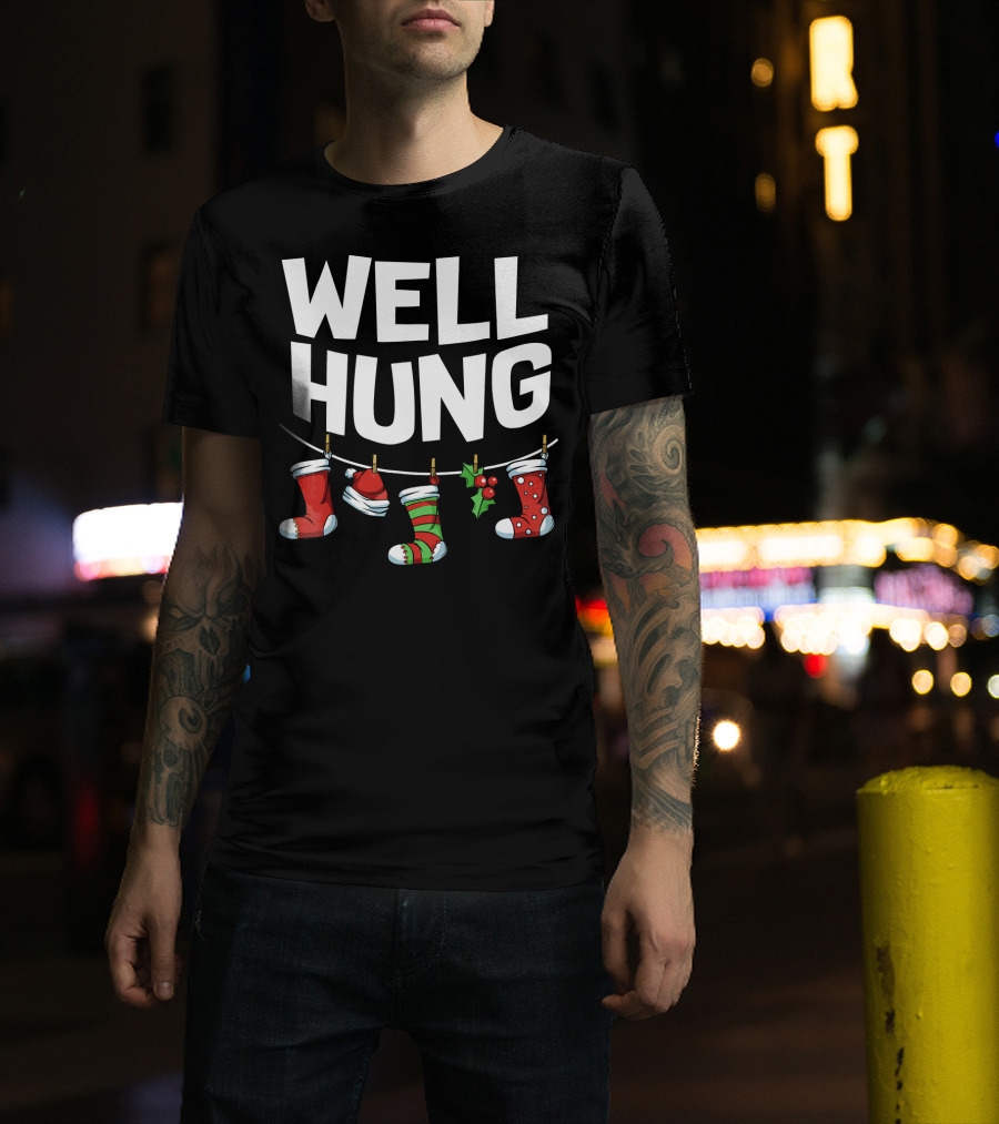 Well Hung Christmas Socks Holder With Festive Hanging Stockings T-Shirt