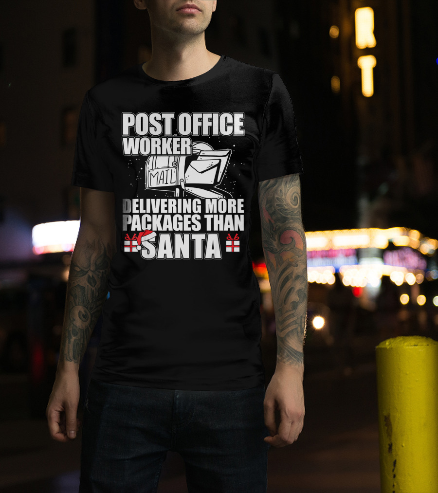 Post Office Worker Delivering More Packages Than Santa T-Shirt