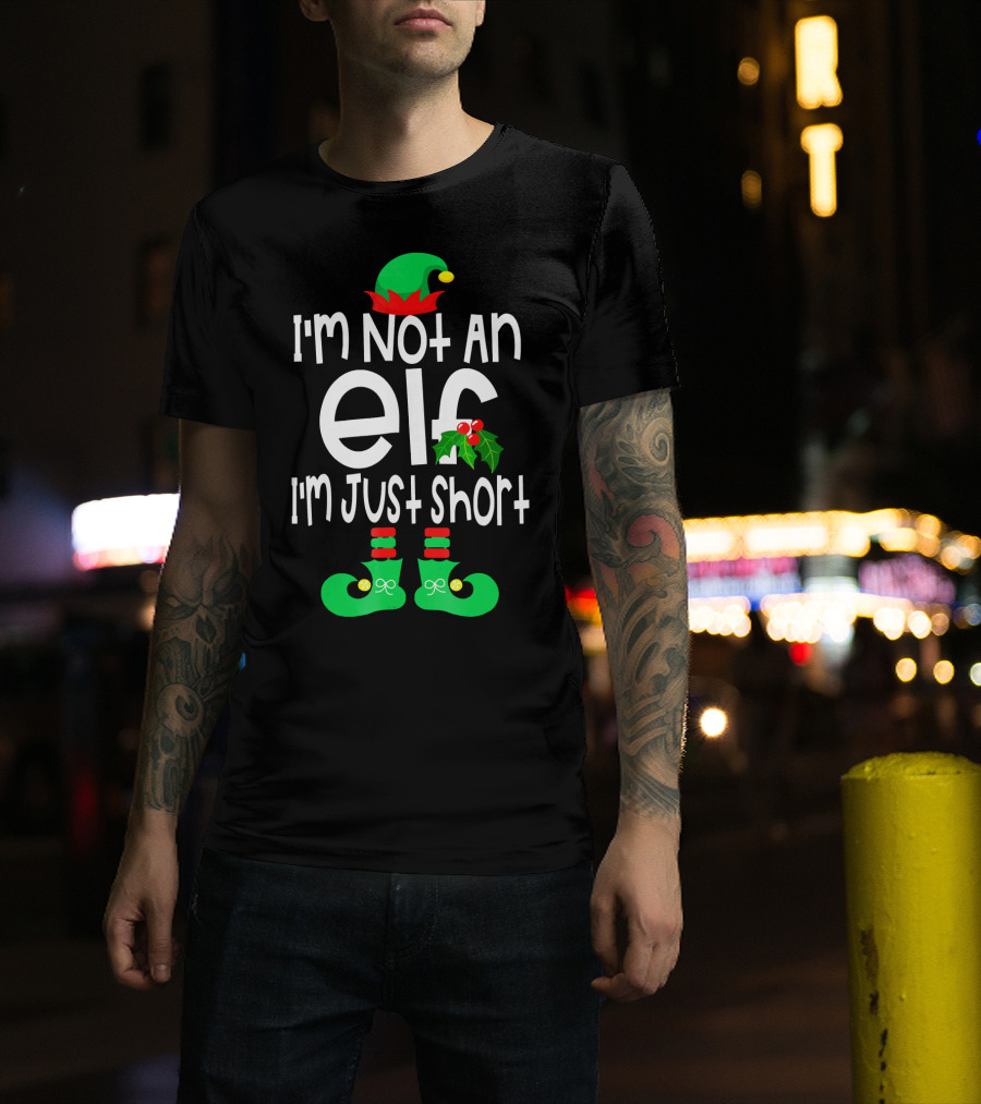 I'm Not An Elf I'm Just Short Green Hat Red Pom Holly Boots T-Shirt