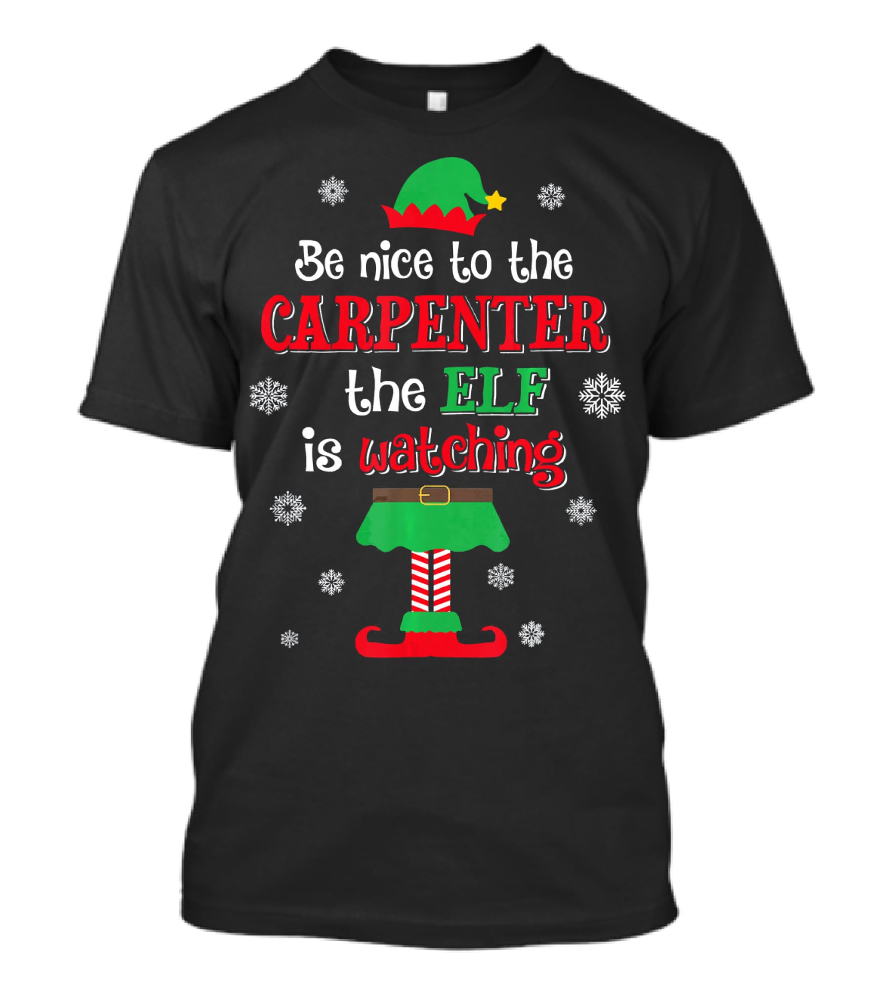 Be Nice To The Carpenter The Elf Is Watching T-Shirt