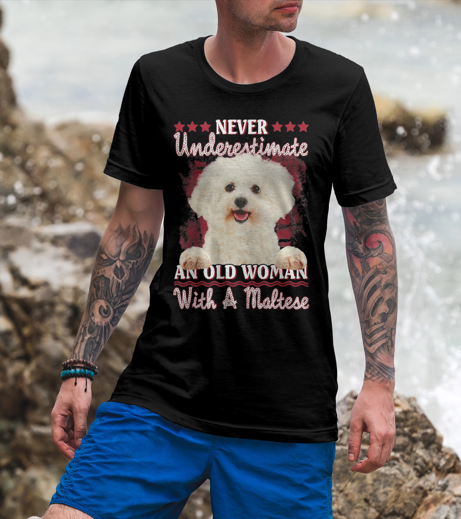 Never Underestimate An Old Woman With A Maltese T-Shirt