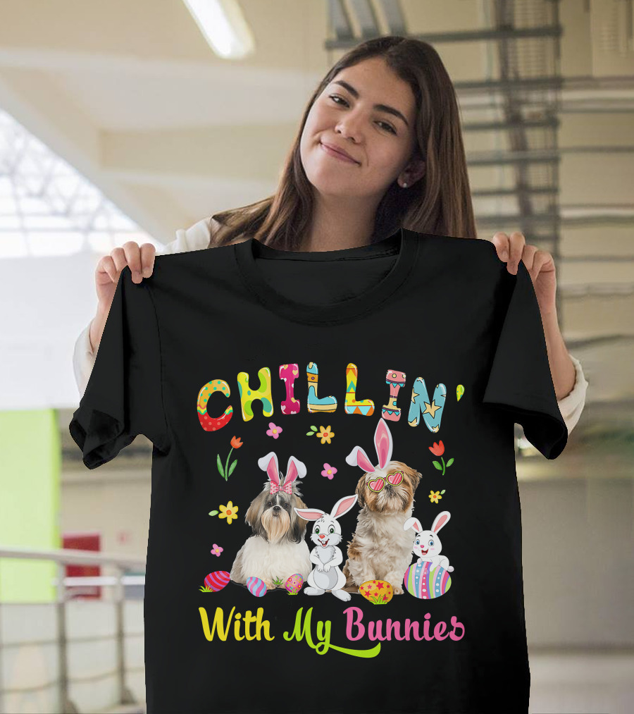 Chillin' With My Bunnies - Cute Bunny Shih Tzu Dogs Easter Eggs T-Shirt