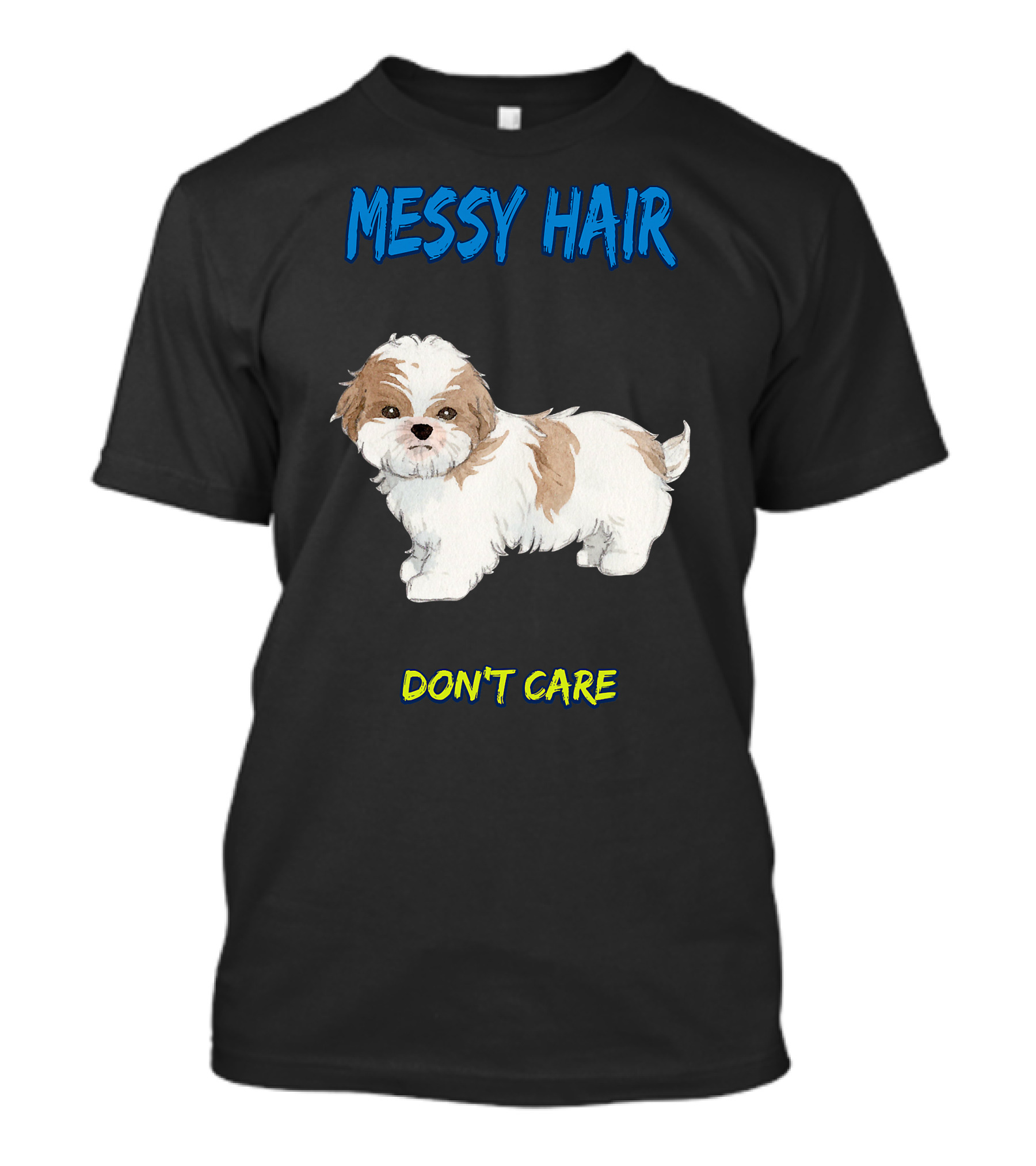 MESSY HAIR DON'T CARE Cute Puppy T-Shirt