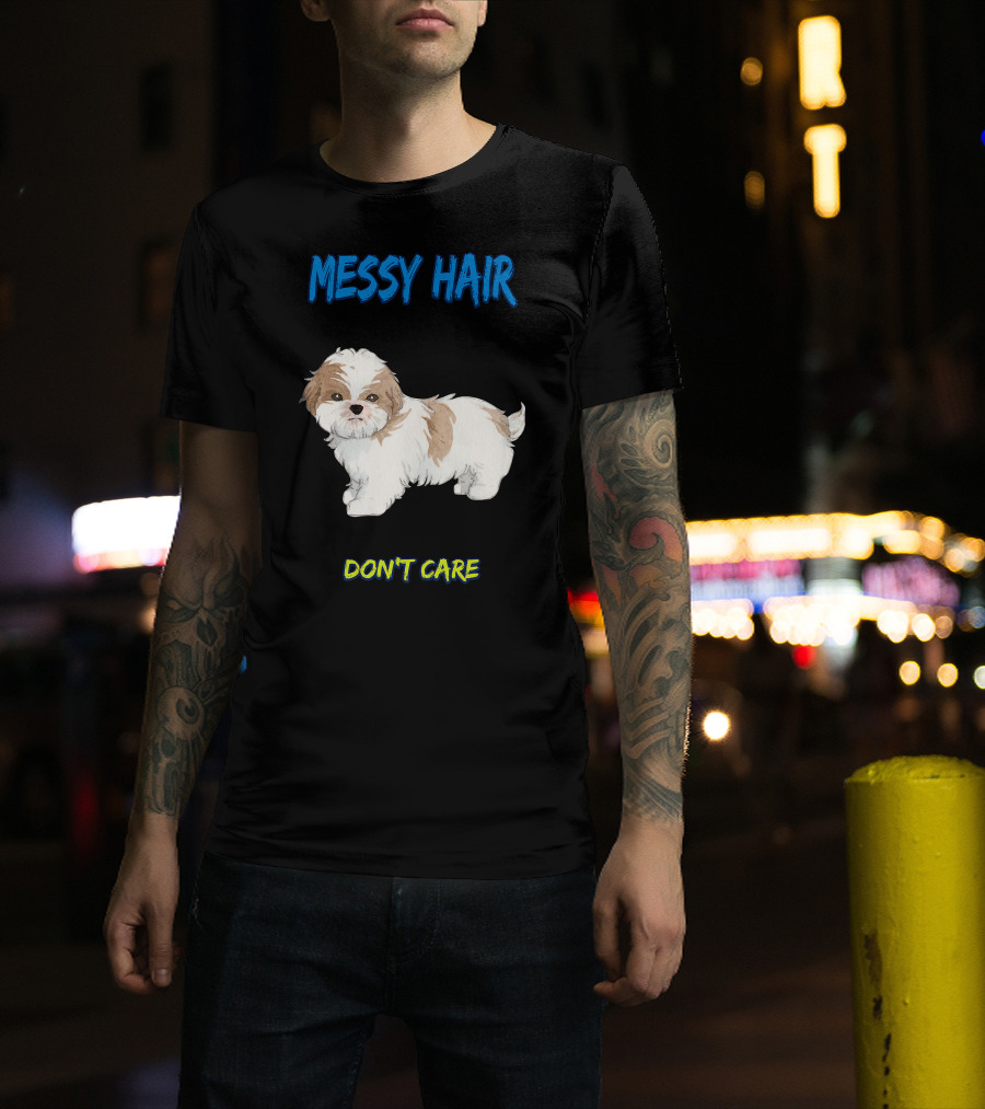 MESSY HAIR DON'T CARE Cute Puppy T-Shirt