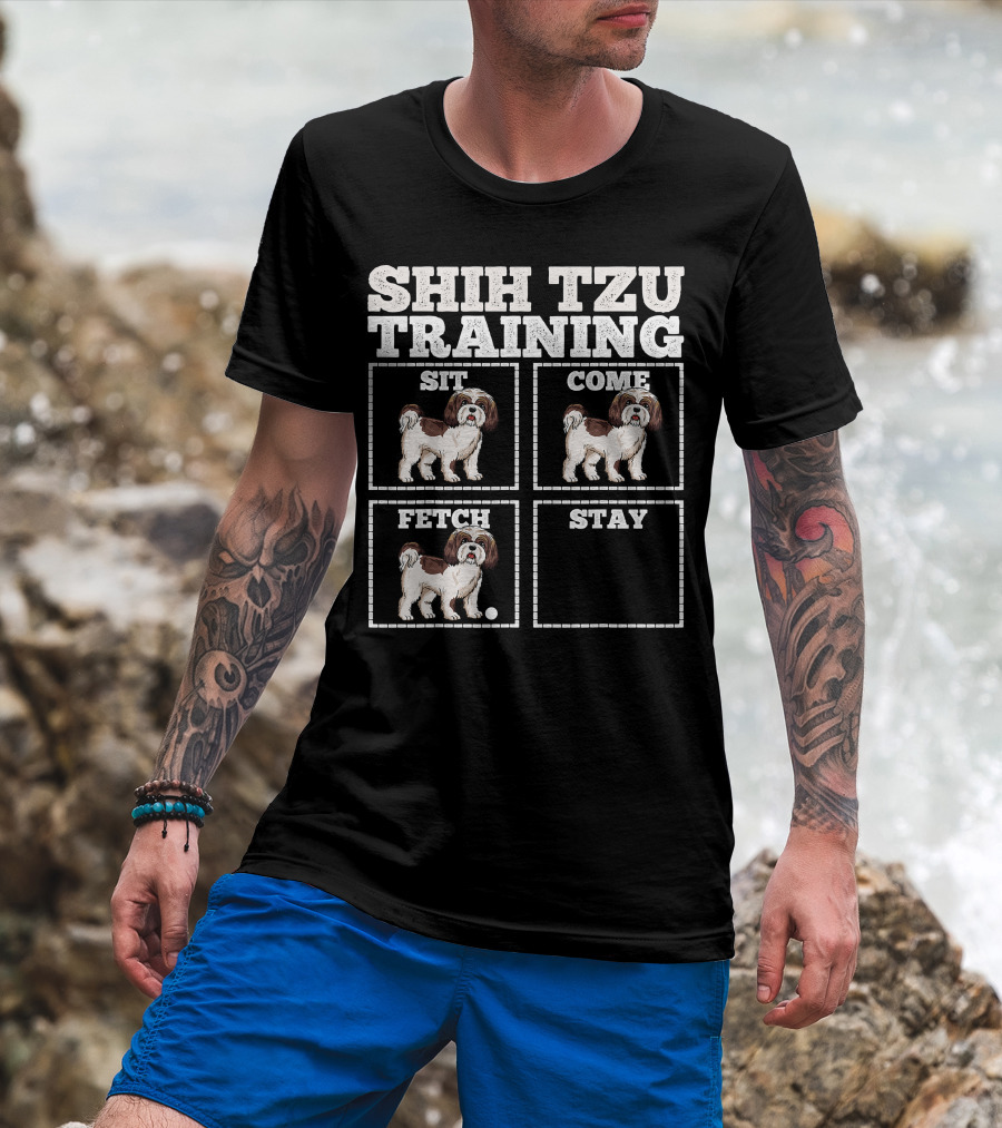 Shih Tzu Training Sit Come Fetch Stay T-Shirt