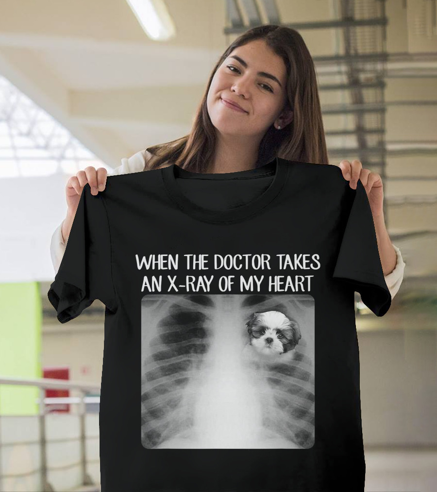 When Doctor Takes X-ray Of My Heart Shih Tzu Mom Image T-Shirt