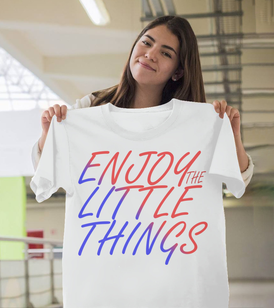 Enjoy The Little Things Gradient Lettering T-Shirt