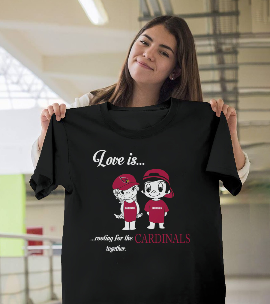 Love Is Rooting For The Cardinals Together Arizona Cardinals T-Shirt