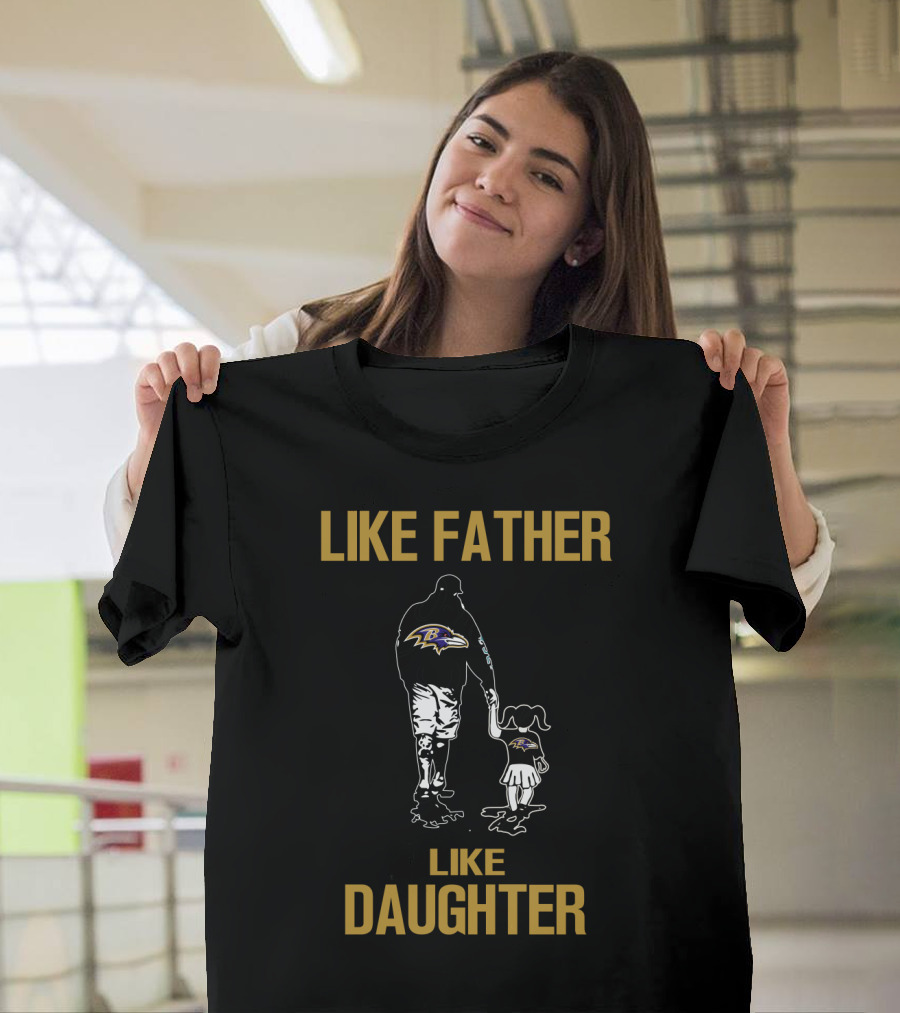 Like Father Like Daughter Baltimore Ravens T-Shirt