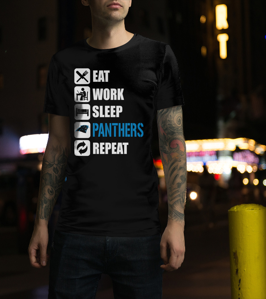 Eat Work Sleep Panthers Repeat Carolina Panthers T-Shirt