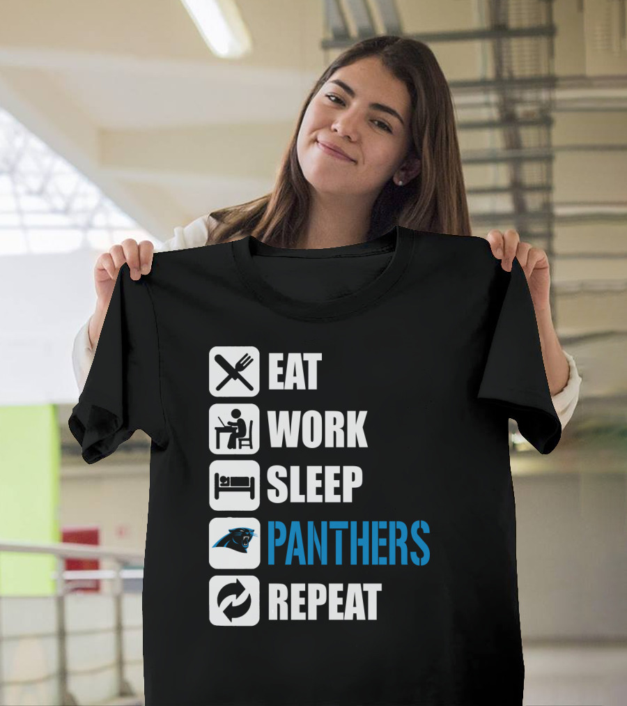 Eat Work Sleep Panthers Repeat Carolina Panthers T-Shirt