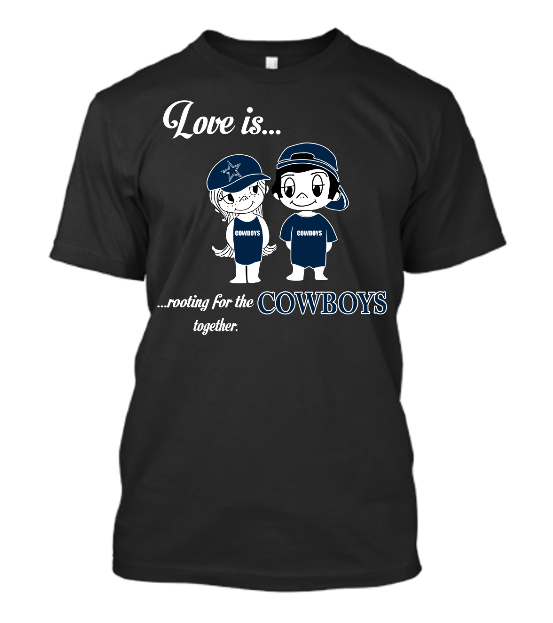 Love Is Rooting For The Cowboys Together T-Shirt