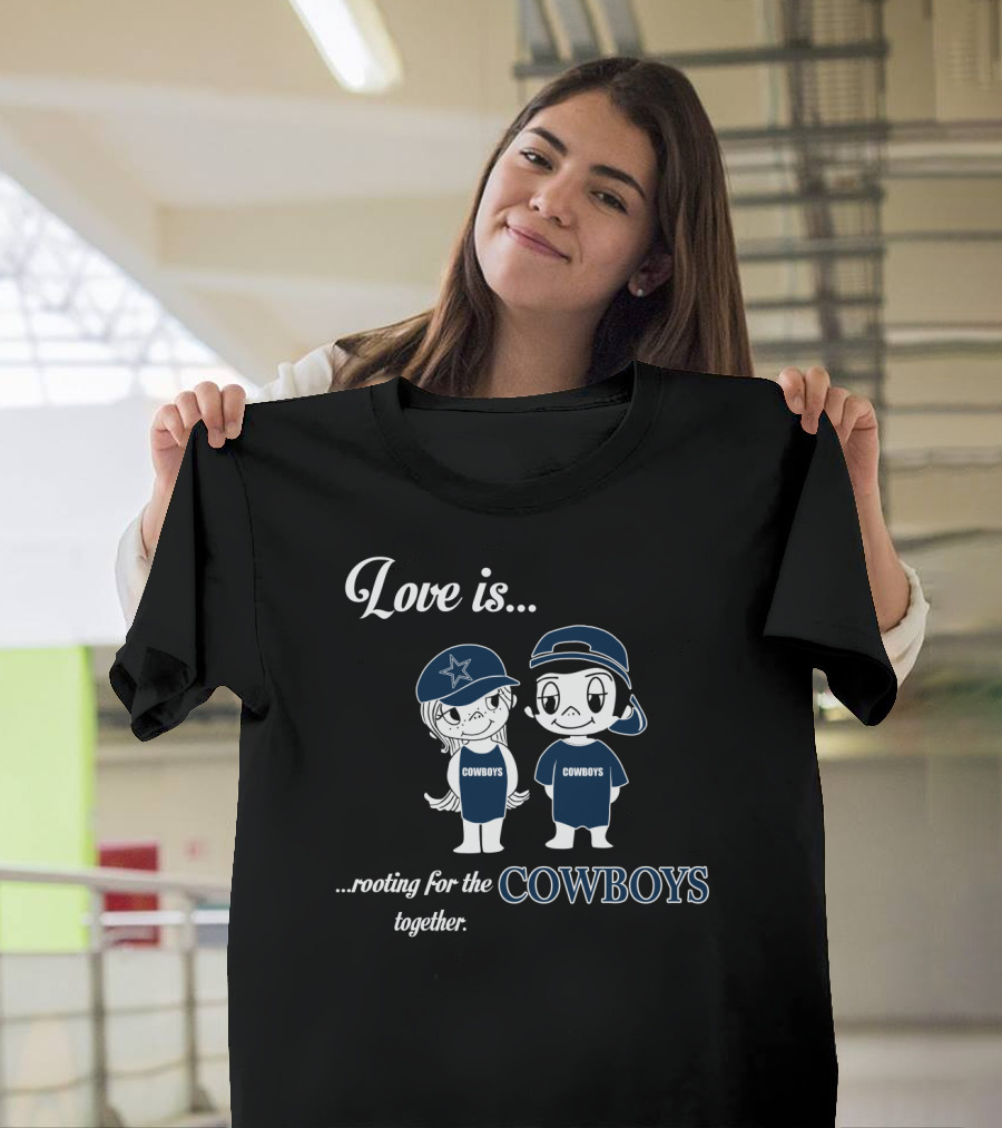 Love Is Rooting For The Cowboys Together T-Shirt