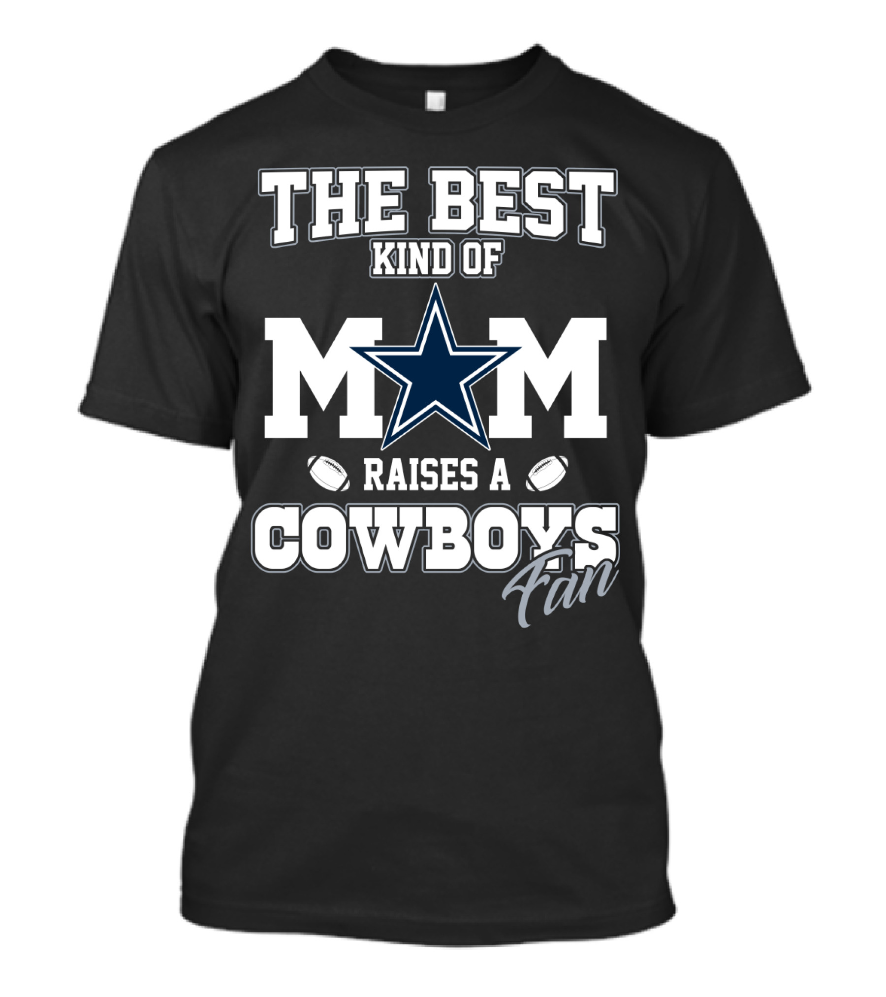 The Best Kind Of Mom Raises A Cowboys Fan T-Shirt