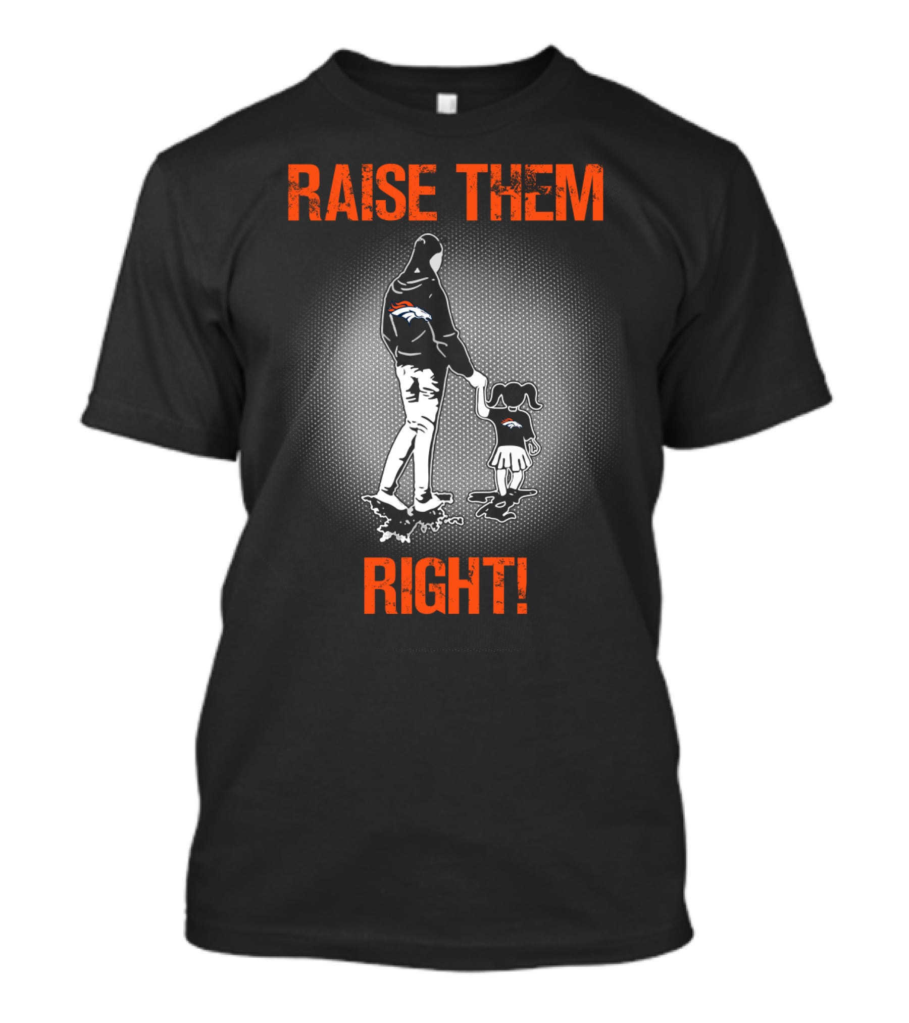 Raise Them Right Denver Broncos T-Shirt