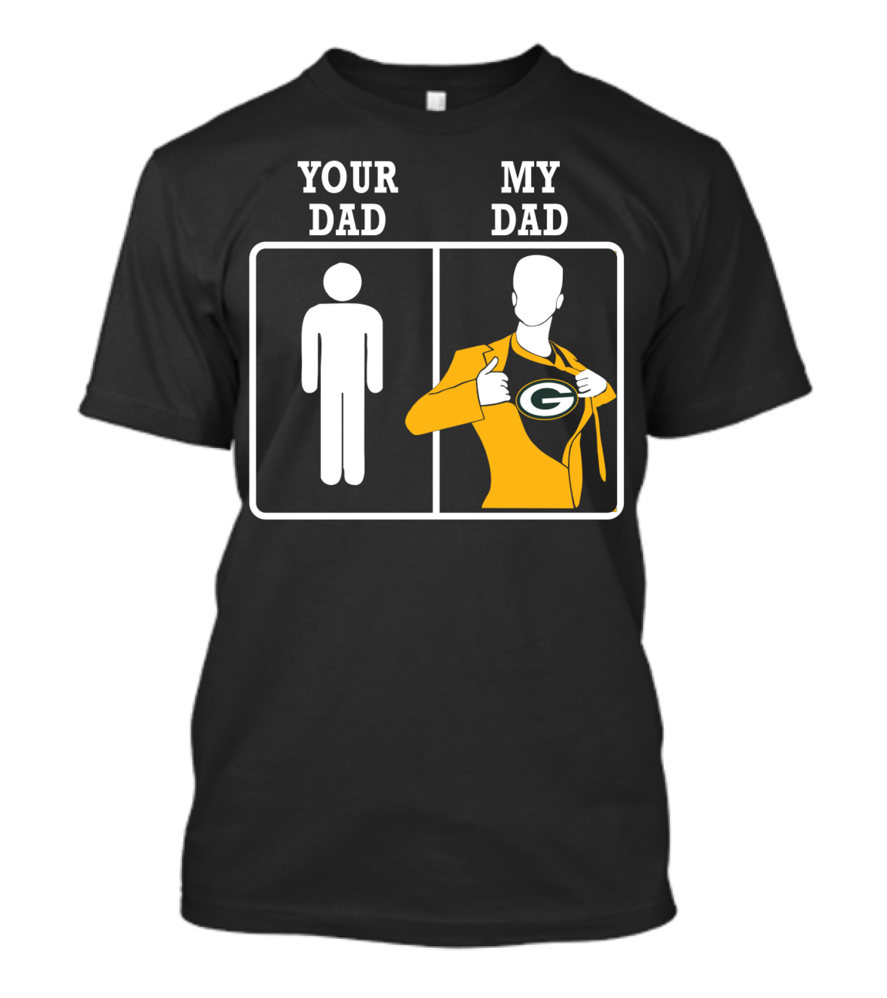 Your Dad My Dad Green Bay Packers T-Shirt