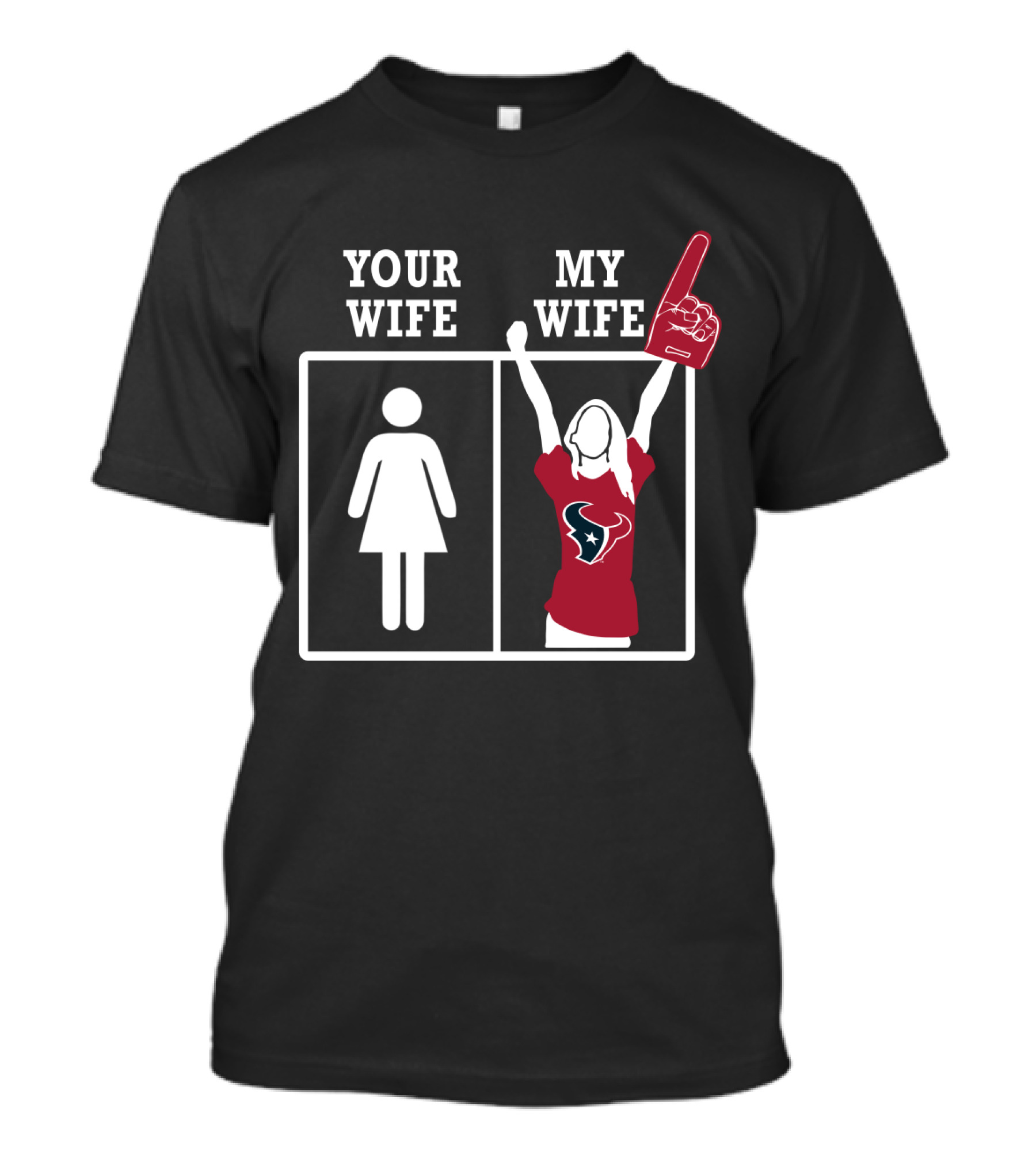 Your Wife My Wife Houston Texans Fan Finger T-Shirt