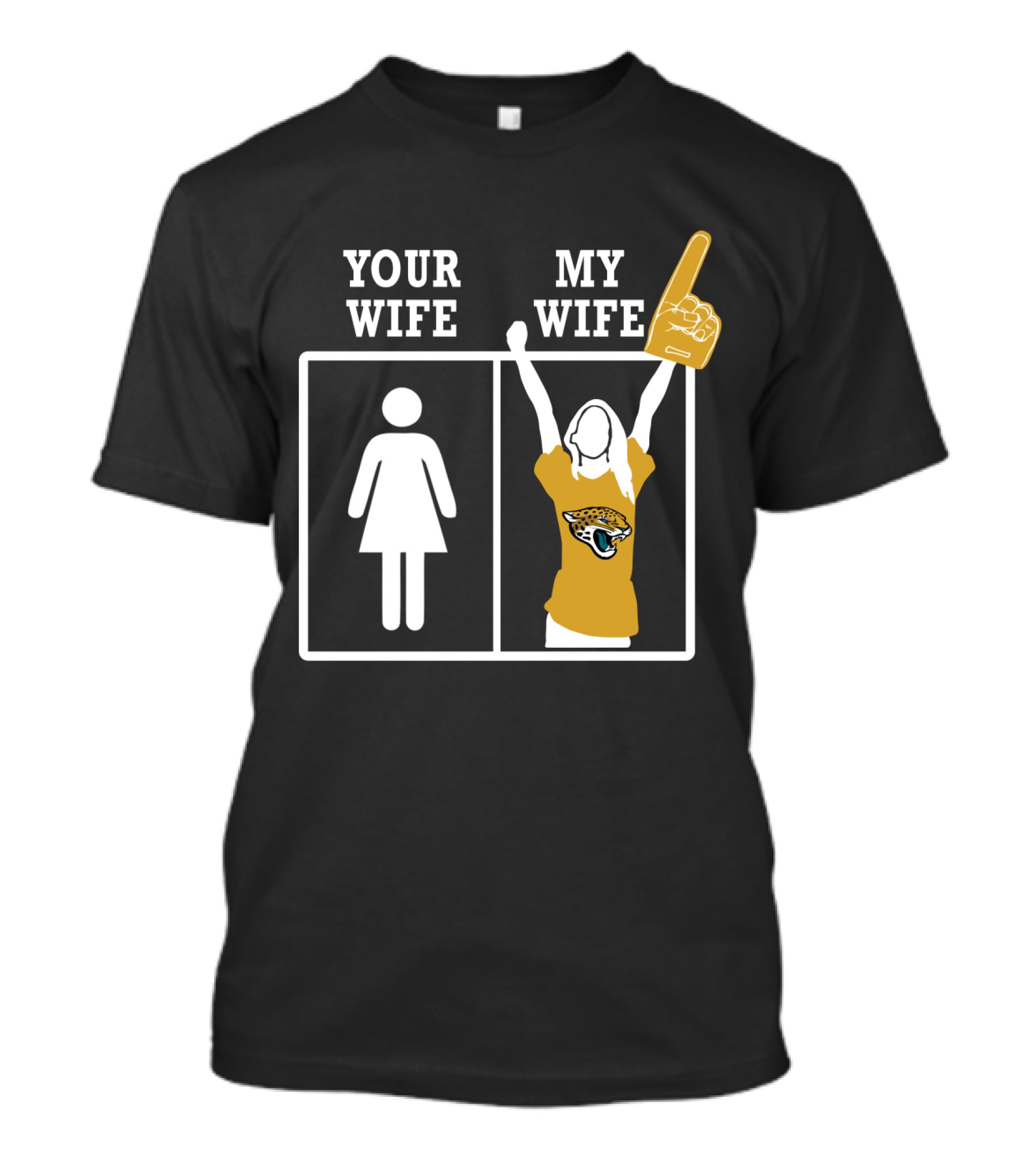 Your Wife My Wife Jacksonville Jaguars Fan Foam Finger T-Shirt