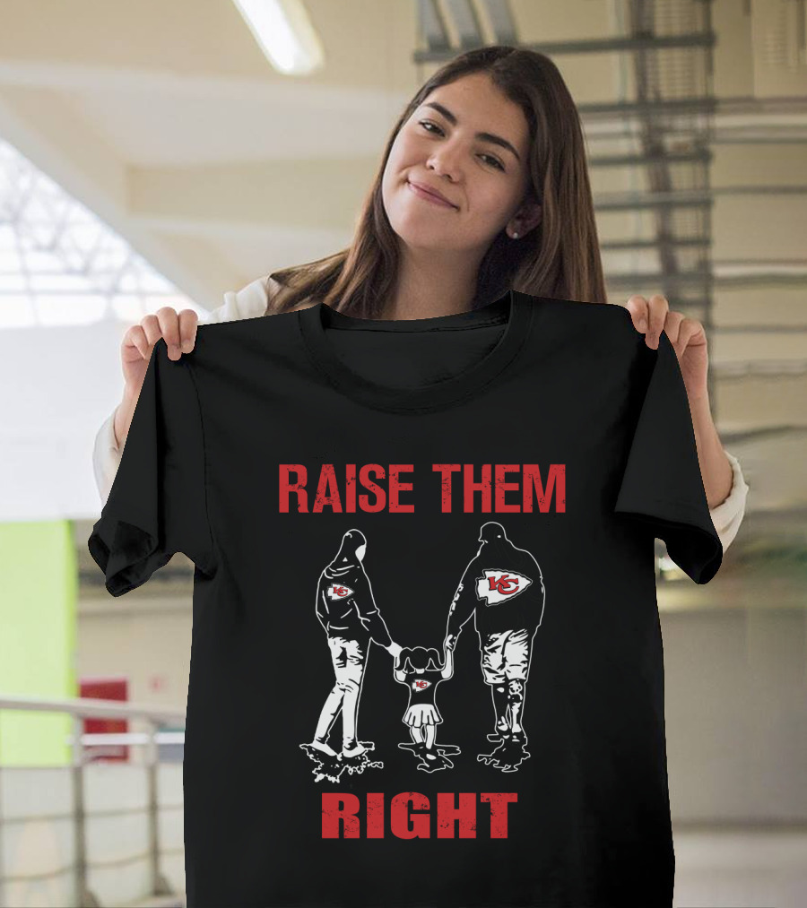 Raise Them Right Kansas City Chiefs Family Football Fans T-Shirt