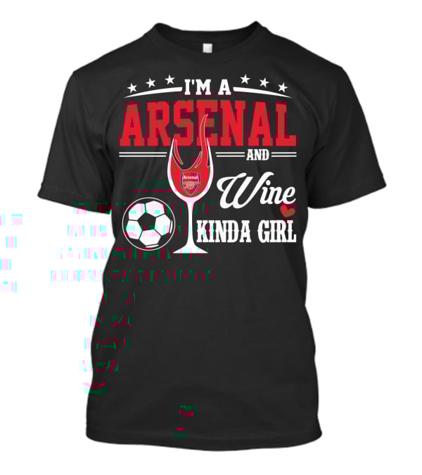 I'm A Arsenal And Wine Kinda Girl T-Shirt