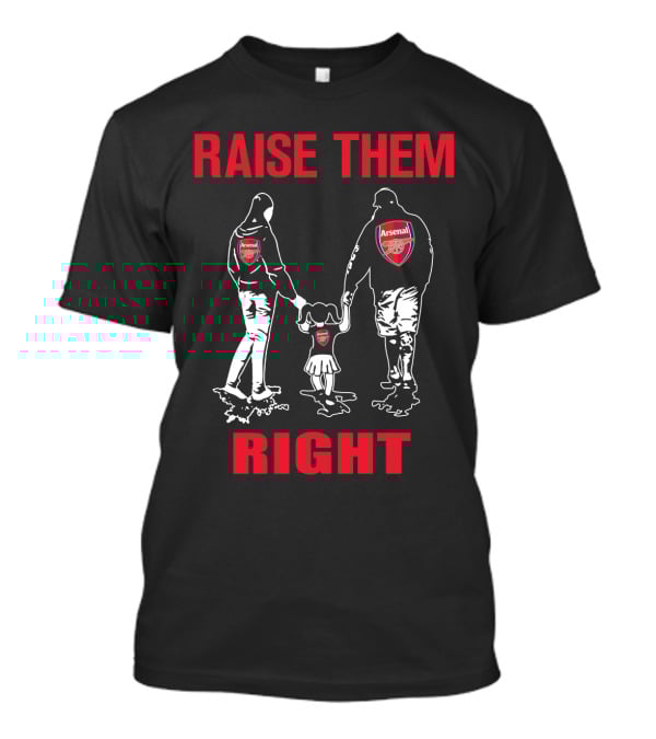 Raise Them Right Arsenal Family T-Shirt