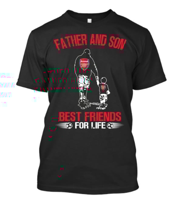 Father And Son Arsenal Best Friends For Life T-Shirt