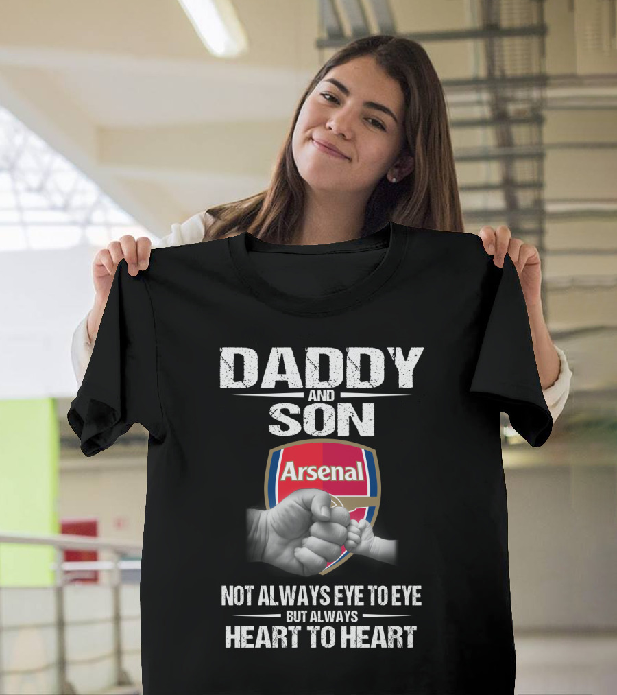 Daddy And Son Arsenal Not Always Eye To Eye But Always Heart To Heart T-Shirt