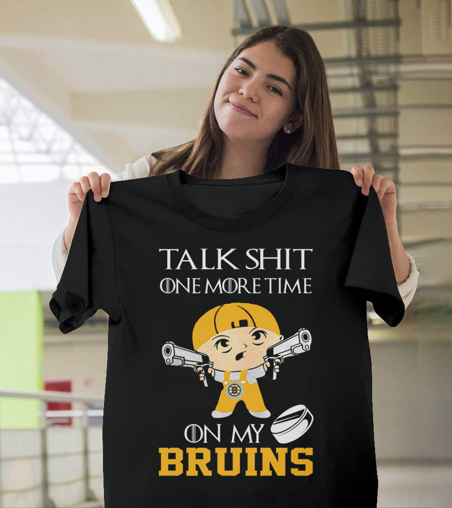 Talk Shit One More Time On My Bruins T-Shirt