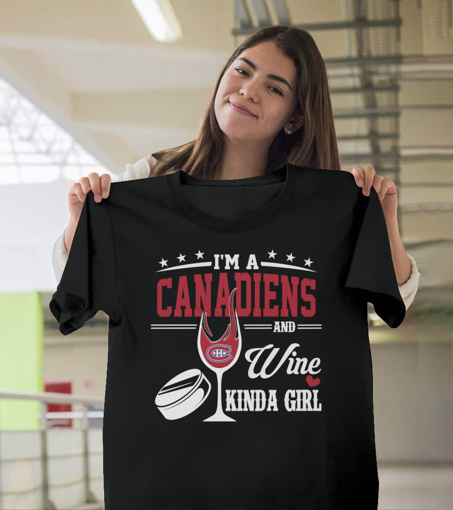 I'm A Canadiens And Wine Kinda Girl T-Shirt