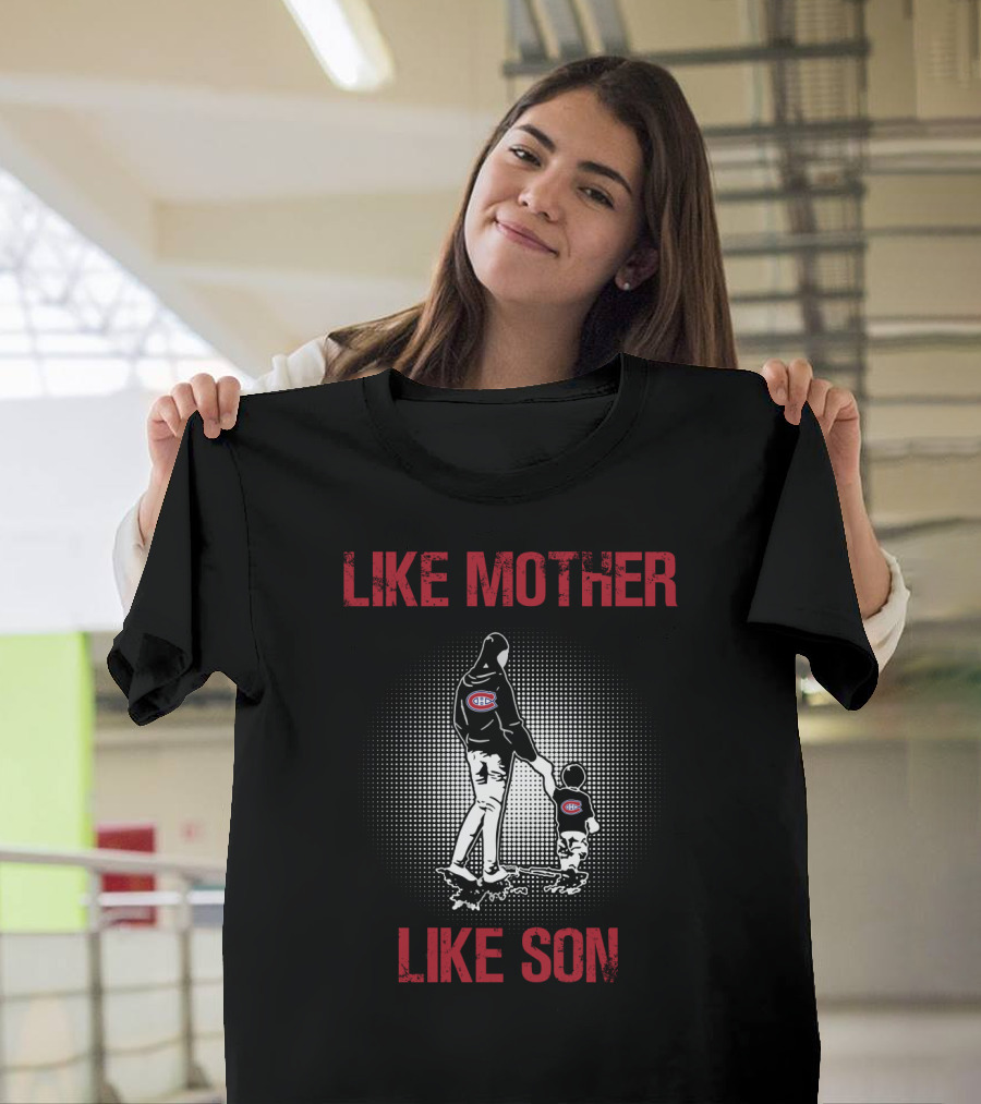 Like Mother Like Son Montreal Canadiens T-Shirt