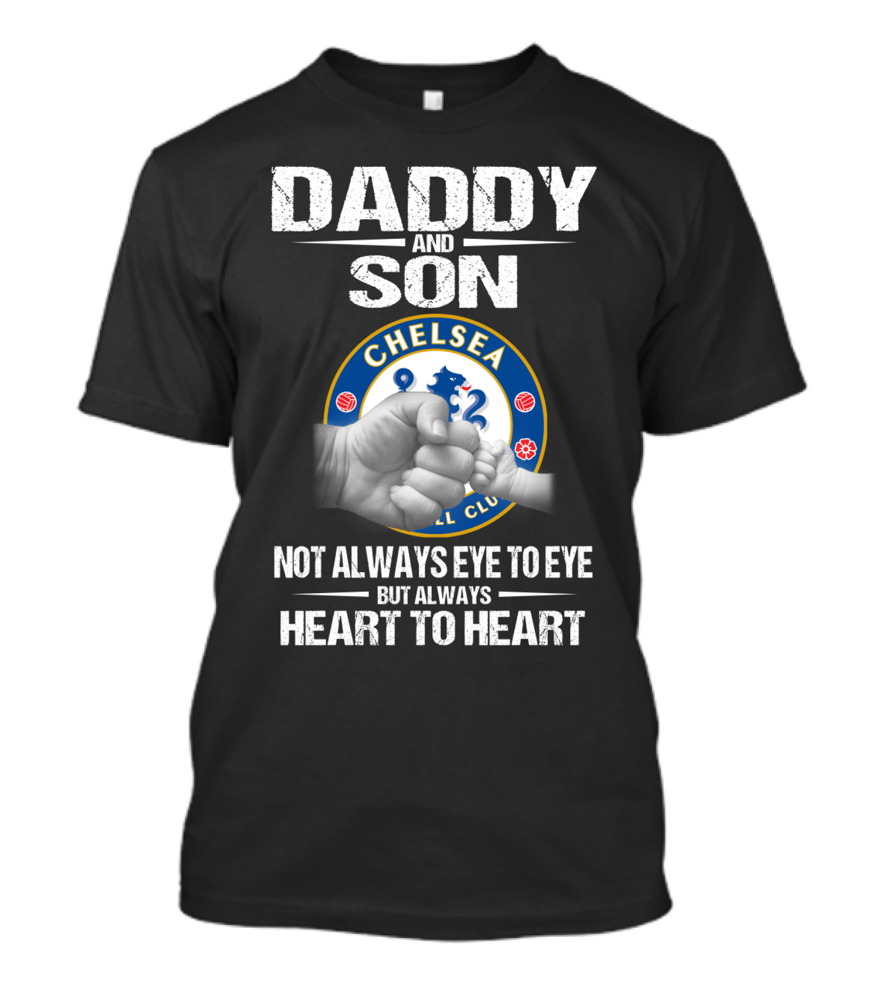 Daddy And Son Chelsea Football Club Not Always Eye To Eye But Always Heart To Heart T-Shirt