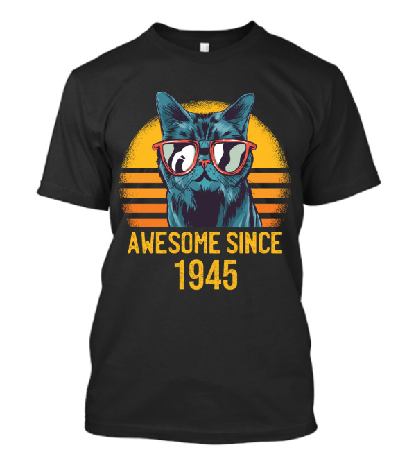 Awesome Since 1945 Best Cat Dad Ever T-Shirt