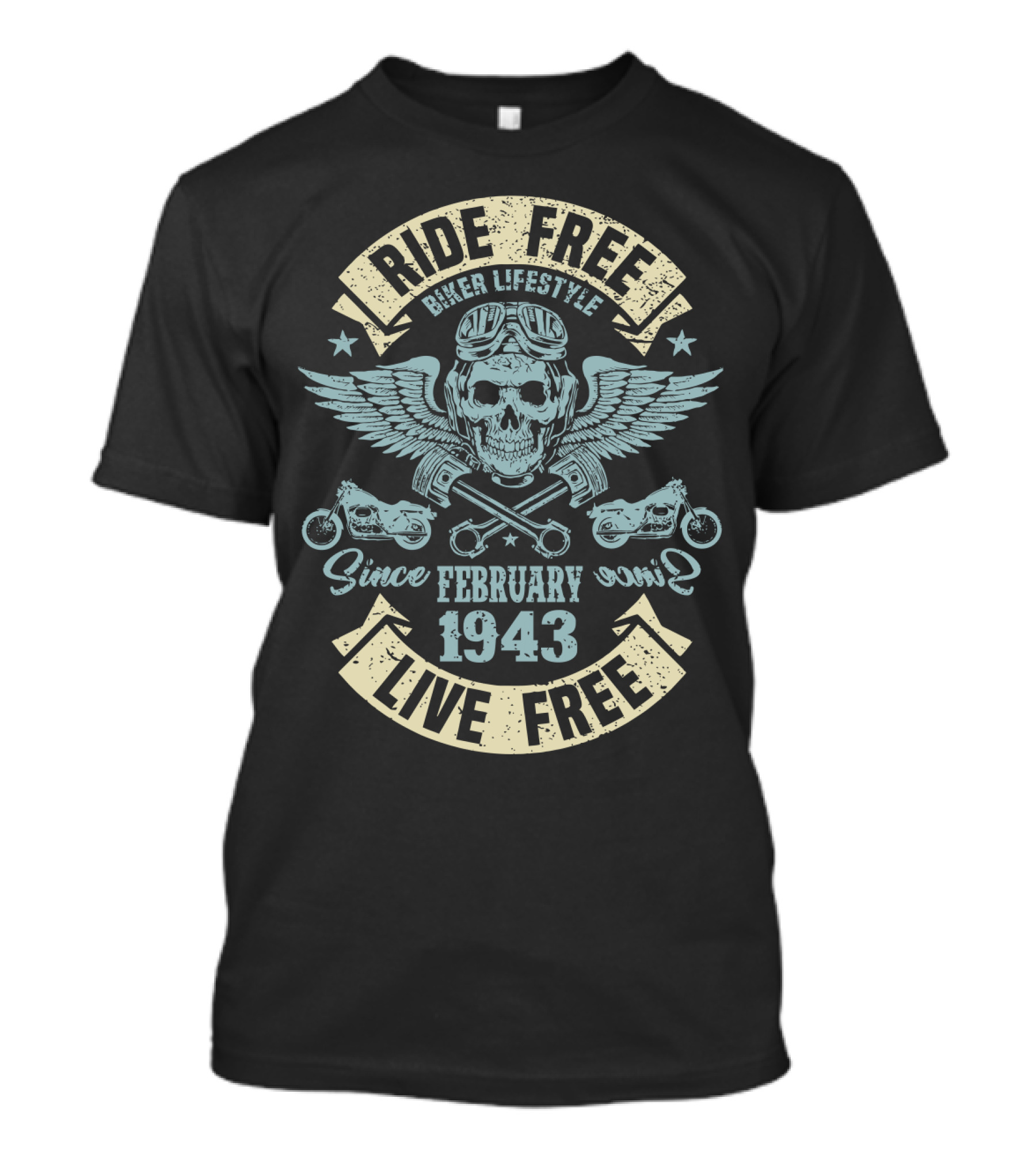 Ride Free Live Free Biker Lifestyle Since February 1943 Skull Wings Motorcycles T-Shirt