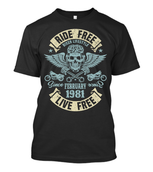 Ride Free Live Free Biker Lifestyle Since February 1981 Skull Wings Motorcycles T-Shirt