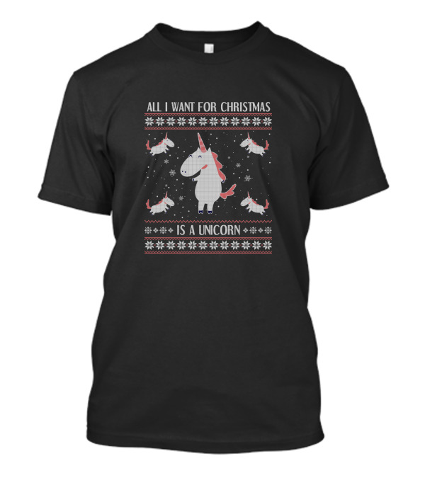 All I Want For Christmas Is A Unicorn Snowflakes Festive T-Shirt