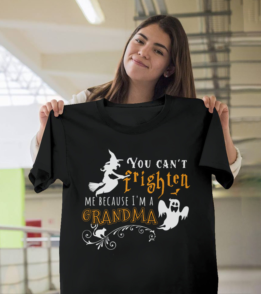 You Can't Frighten Me Because I'm a Grandma Witch Ghost Cat T-Shirt