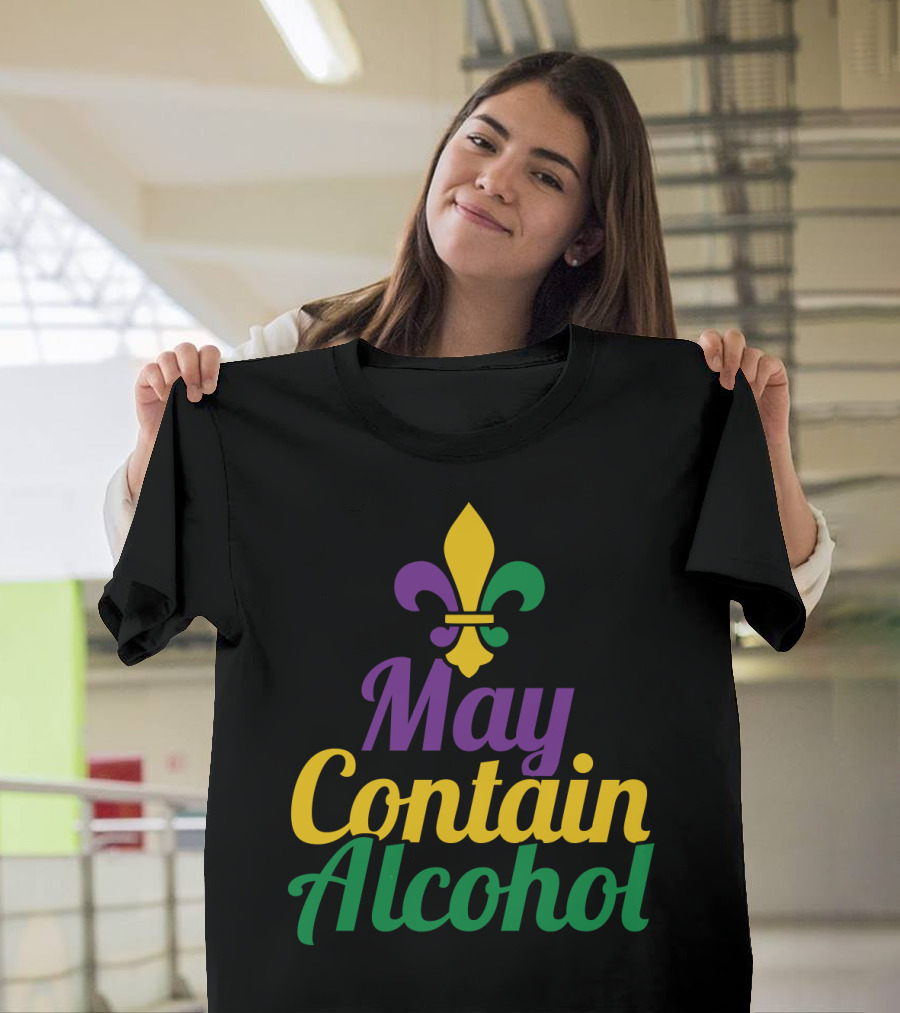 May Contain Alcohol Fleur-de-lis Mardi Gras Colors T-Shirt