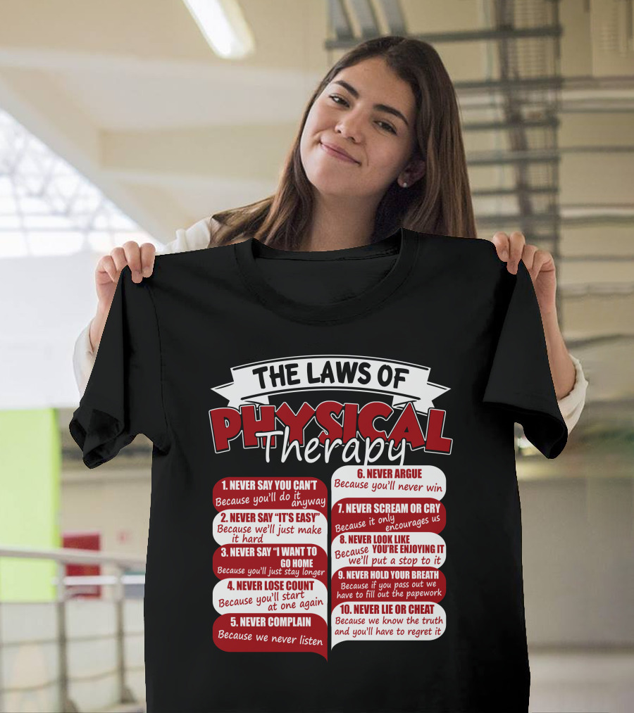 The Laws Of Physical Therapy Motivational Therapist Never Say Never T-Shirt
