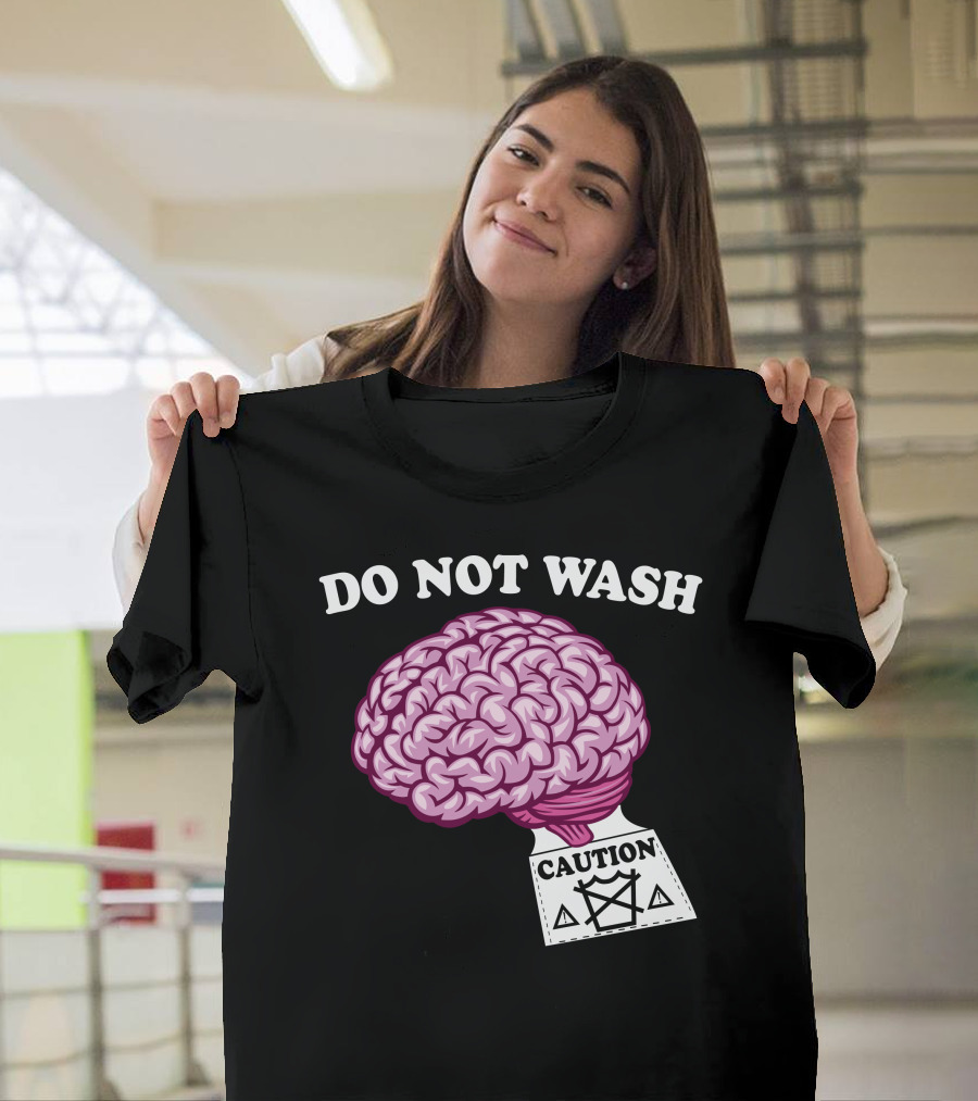 DO NOT WASH CAUTION Brain T-Shirt