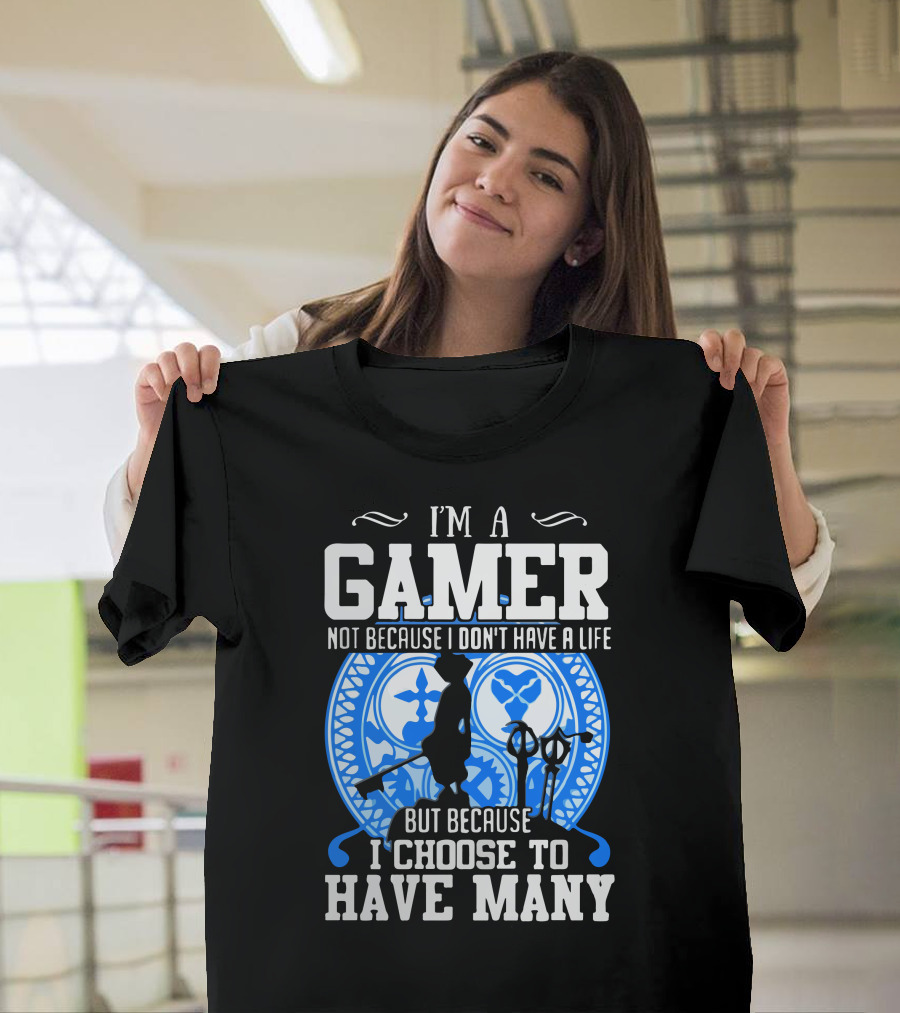 I'm a Gamer Because I Choose to Have Many Lives T-Shirt