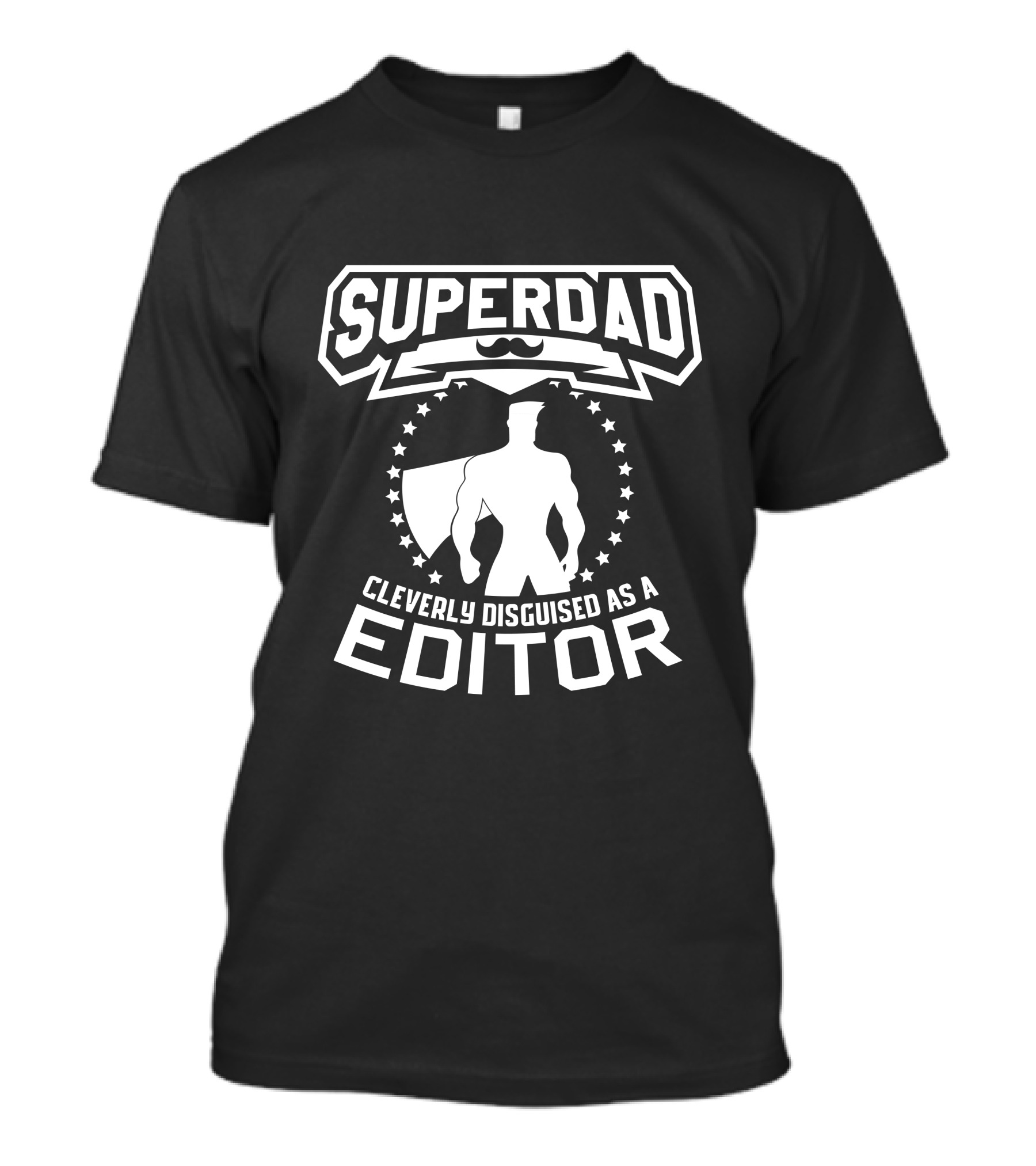 Super Dad Cleverly Disguised As Editor Iconic Hero T-Shirt